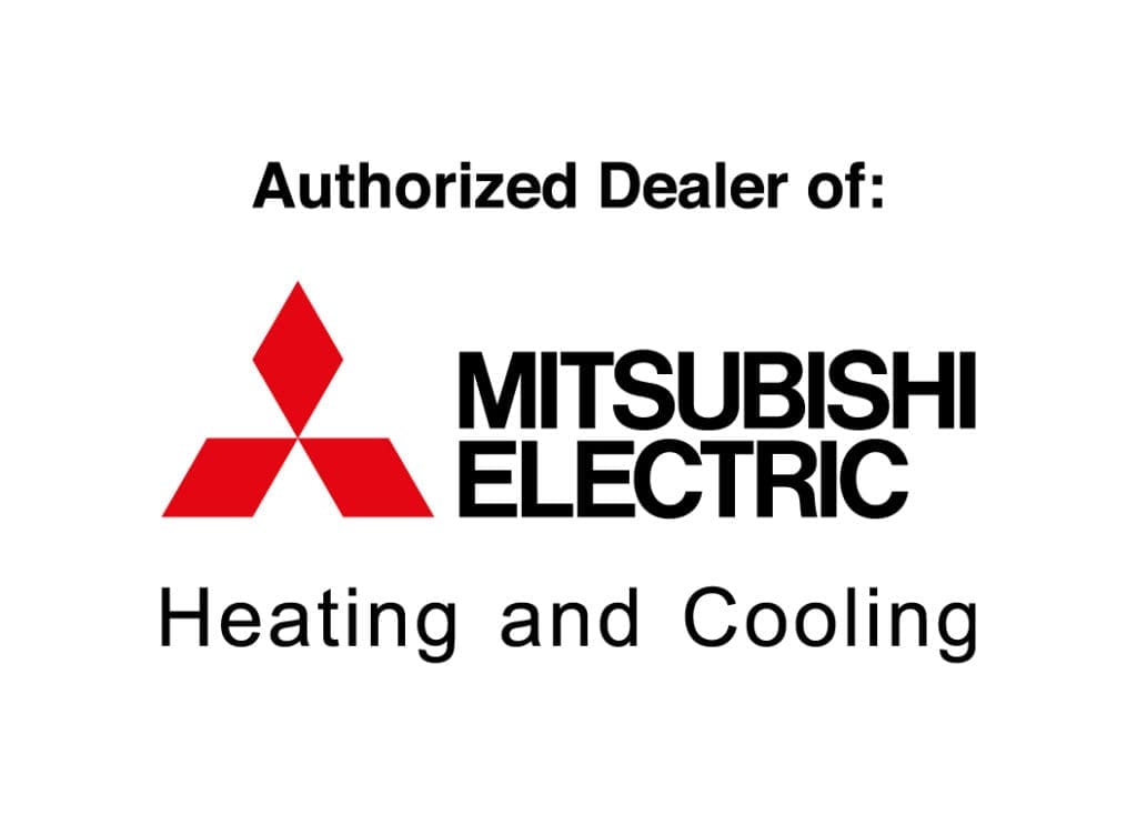 Authorized Dealer of: MITSUBISHI ELECTRIC Heating and Cooling
